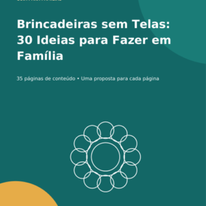 Brincadeiras sem Telas em Família — 30 Ideias em PDF